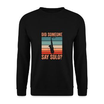 Saxofon Did Someone Say Solo Saxophon - Unisex Pullover - Schwarz - Vorne - Alina (178cm) & Michal (187cm)