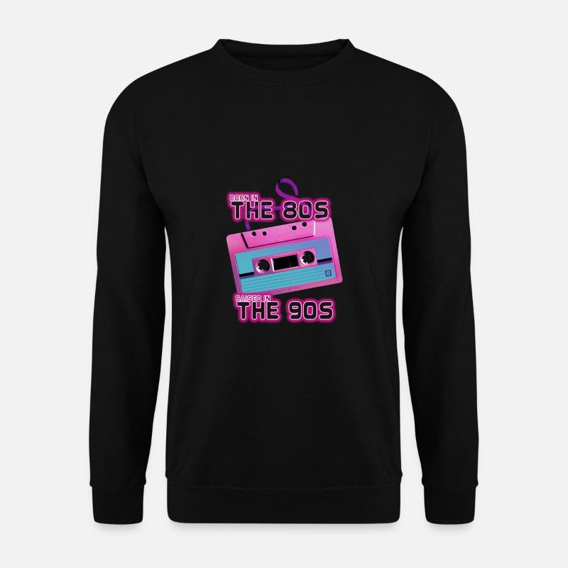 Born In The 80s Raised In The 90s 90er Party - Unisex Pullover - Schwarz