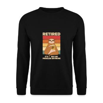 Retired Not My Problem Anymore Rente Rentner - Unisex Pullover - Schwarz - Vorne - Alina (178cm) & Michal (187cm)
