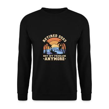 Retired Not My Problem Anymore - Unisex Sweatshirt - black - Front - Alina (178cm) & Michal (187cm)