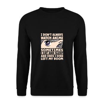 I Don't Always Watch Anime - Unisex Sweatshirt - black - Front - Alina (178cm) & Michal (187cm)
