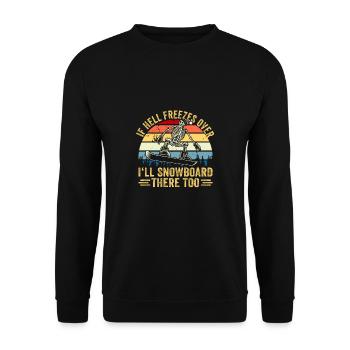 If Hell Freezes Over I'll Snowboard Snowboarden - Unisex Pullover - Schwarz - Vorne - Alina (178cm) & Michal (187cm)