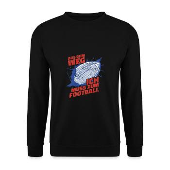 Aus Dem Weg Ich Muss Zum Football - Unisex Pullover - Schwarz - Vorne - Alina (178cm) & Michal (187cm)