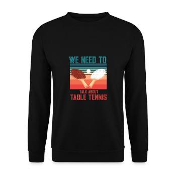 Lustiger Tischtennis Spruch Tischtennis - Unisex Pullover - Schwarz - Vorne - Alina (178cm) & Michal (187cm)