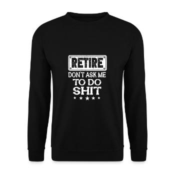 Rentner Sprüche & Geschenke Ruhestand - Unisex Pullover - Schwarz - Vorne - Alina (178cm) & Michal (187cm)