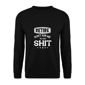 Rentner Sprüche & Geschenke Ruhestand - Unisex Pullover - Schwarz - Vorne - Alina (178cm) & Michal (187cm)