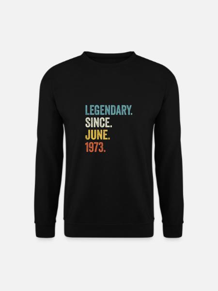 50. Geburtstag 50 Jahre Legendary Since June 1973 - Unisex Pullover - Schwarz