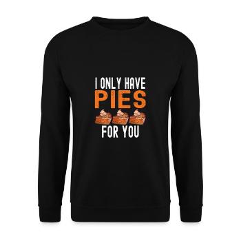 I Only Have Pies For You Baker Baking - Unisex Sweatshirt - black - Front - Alina (178cm) & Michal (187cm)