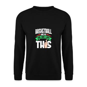 Basketball Me Are Like - Unisex Pullover - Schwarz - Vorne - Alina (178cm) & Michal (187cm)