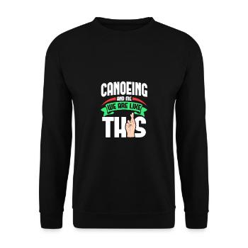 Kanu fahren Ich bin wie - Unisex Pullover - Schwarz - Vorne - Alina (178cm) & Michal (187cm)
