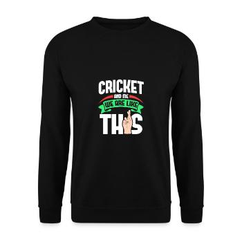 Cricket Me Are Like - Unisex Pullover - Schwarz - Vorne - Alina (178cm) & Michal (187cm)