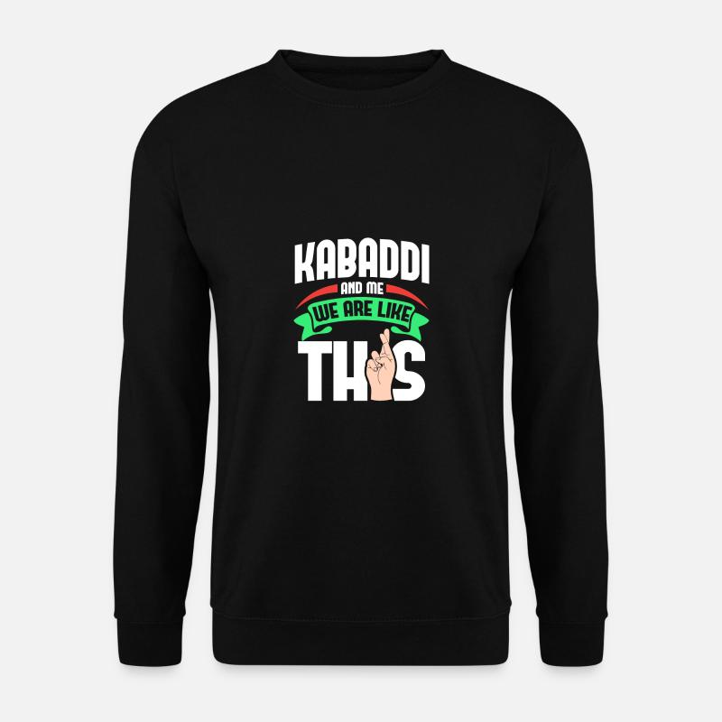 Kabaddi Me Are Like - Unisex Pullover - Schwarz