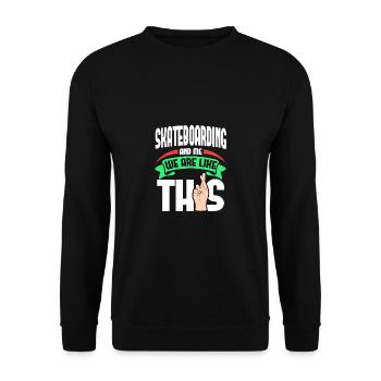 Skateboarding Me Are Like - Unisex Pullover - Schwarz - Vorne - Alina (178cm) & Michal (187cm)