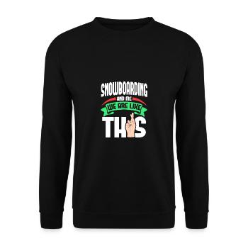 Snowboarding Me Are Like - Unisex Pullover - Schwarz - Vorne - Alina (178cm) & Michal (187cm)