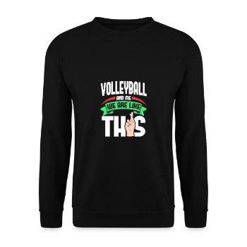 Volleyball Me Are Like - Unisex Pullover - Schwarz - Vorne - Alina (178cm) & Michal (187cm)