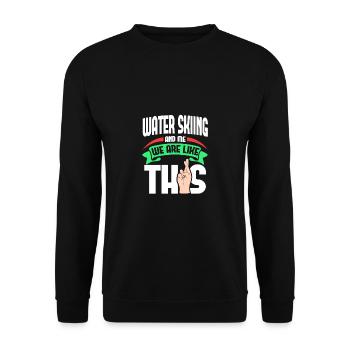Water Skiing Me Are Like - Unisex Sweatshirt - black - Front - Alina (178cm) & Michal (187cm)