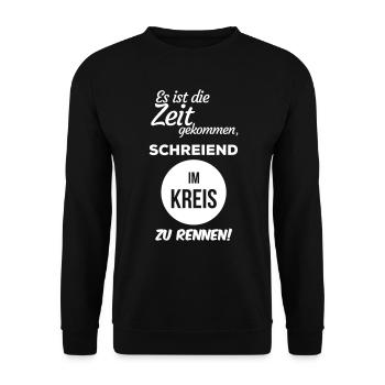 Zeit gekommen schreiend im Kreis zu rennen Spruch - Unisex Pullover - Schwarz - Vorne - Alina (178cm) & Michal (187cm)