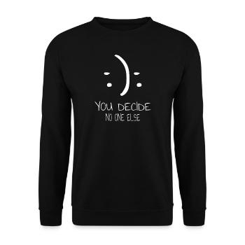 Inspiration Motivation You Decide No One Else - Unisex Pullover - Schwarz - Vorne - Alina (178cm) & Michal (187cm)