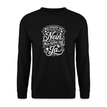 Kaffee gegen Computer Zitat - Unisex Pullover - Schwarz - Vorne - Alina (178cm) & Michal (187cm)