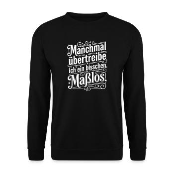 Manchmal übertreibe ich ein bisschen - Unisex Pullover - Schwarz - Vorne - Alina (178cm) & Michal (187cm)