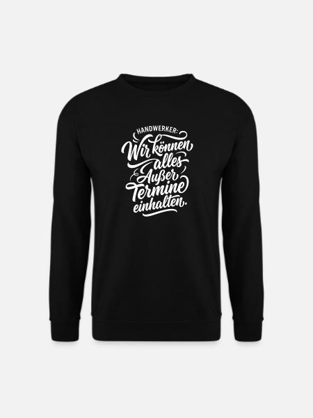 Wir können alles außer Termine - Unisex Pullover - Schwarz