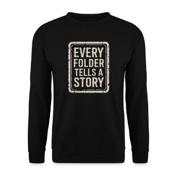 Every Folder Tells a Story - Unisex Sweatshirt - black - Front - Alina (178cm) & Michal (187cm)