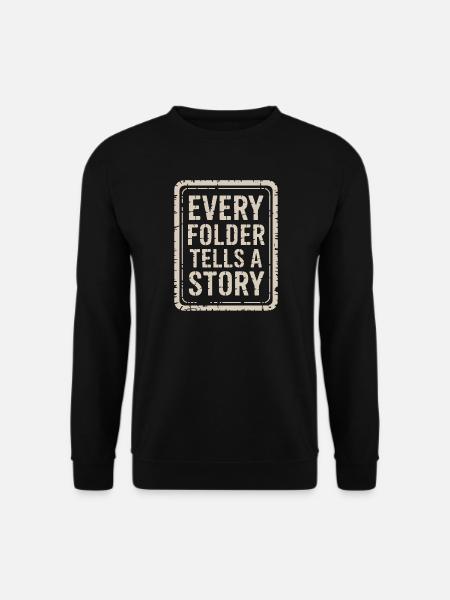 Every Folder Tells a Story - Unisex Sweatshirt - black