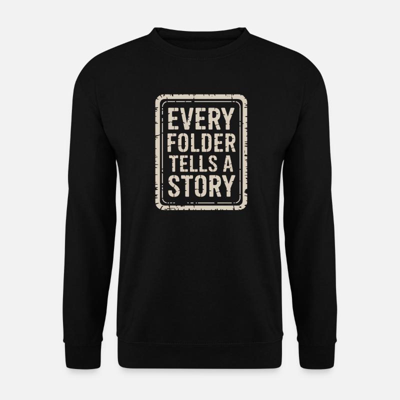Every Folder Tells a Story - Unisex Sweatshirt - black