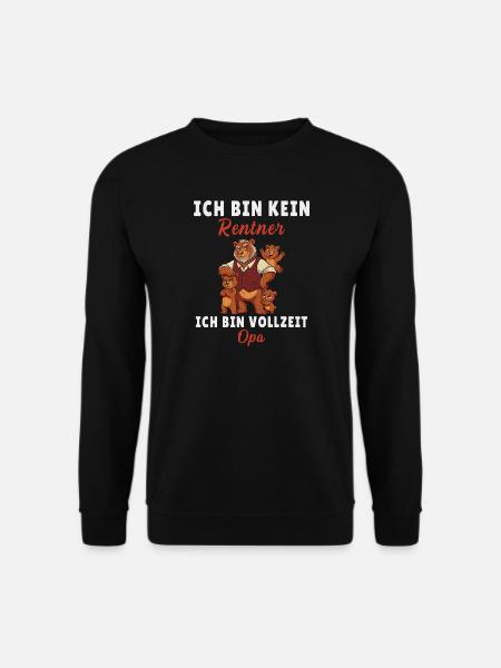 Ich bin kein Rentner Ich bin Vollzeit Opa Bär - Unisex Pullover - Schwarz