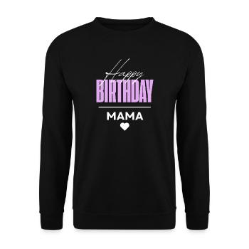 Happy Birthday Mama - Unisex Pullover - Schwarz - Vorne - Alina (178cm) & Michal (187cm)