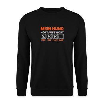 Mein Hund Hört Hundeschule Hundeerziehung Geschenk - Unisex Pullover - Schwarz - Vorne - Alina (178cm) & Michal (187cm)