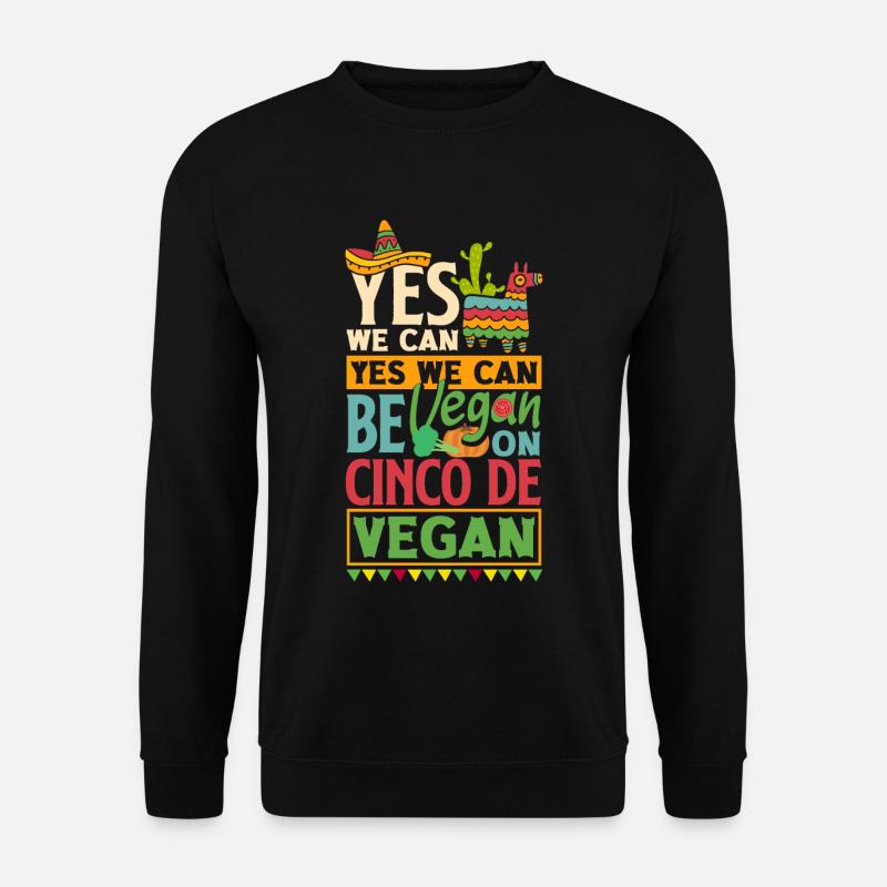 Be vegan on Cinco de Mayo - Unisex Sweatshirt - black