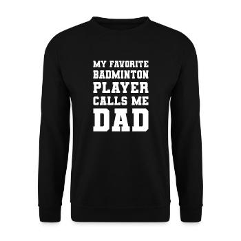 My Favorite Badminton Player Calls Me Dad - Unisex Sweatshirt - black - Front - Alina (178cm) & Michal (187cm)