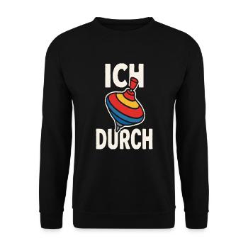 Lustiger Spruch Humor Ich Dreh Durch Geschenkidee - Unisex Pullover - Schwarz - Vorne - Alina (178cm) & Michal (187cm)