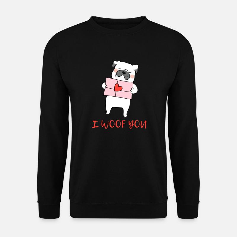 I Woof You - Unisex Pullover - Schwarz