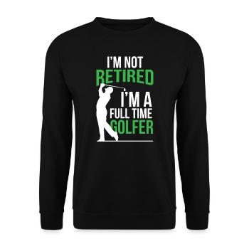 Ruhestand Ich bin nicht im Ruhestand Ich bin ein Vollzeitgolfer - Unisex Pullover - Schwarz - Vorne - Alina (178cm) & Michal (187cm)