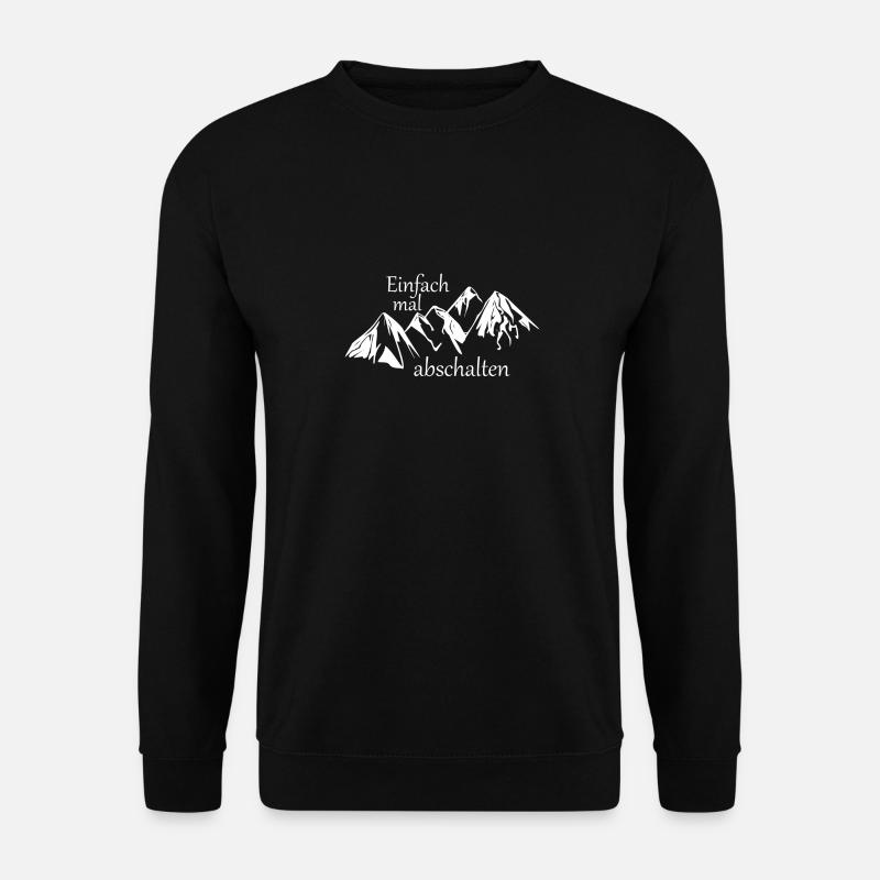 Einfach mal abschalten! - Bergspruch - Unisex Pullover - Schwarz