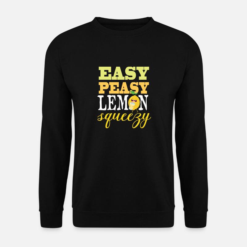 Easy Peasy Lemon Squeezy - Unisex Pullover - Schwarz