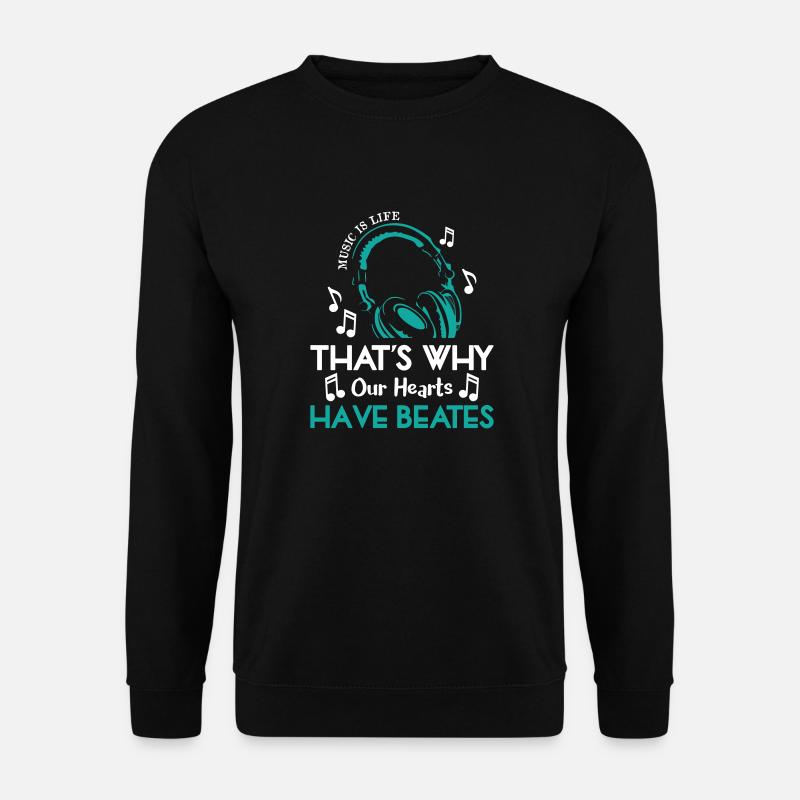 Music Is Life Have Beates - Unisex Pullover - Schwarz