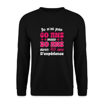 Je n'ai pas 60 ans cadeau humour anniversaire - Sweat-shirt Unisexe - noir - Devant - Alina (178cm) & Michal (187cm)