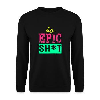 Drôles de dictons - DO EPIC SHIT - Sweat-shirt Unisexe - noir - Devant - Alina (178cm) & Michal (187cm)