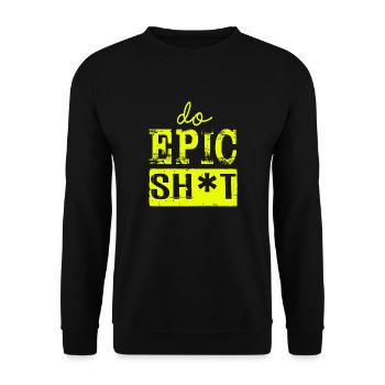 Drôles de dictons - DO EPIC SHIT - Sweat-shirt Unisexe - noir - Devant - Alina (178cm) & Michal (187cm)