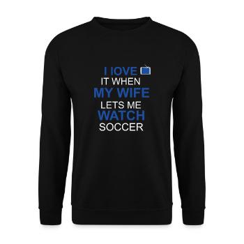 I love it when my wife lets me watch soccer - Unisex Pullover - Schwarz - Vorne - Alina (178cm) & Michal (187cm)