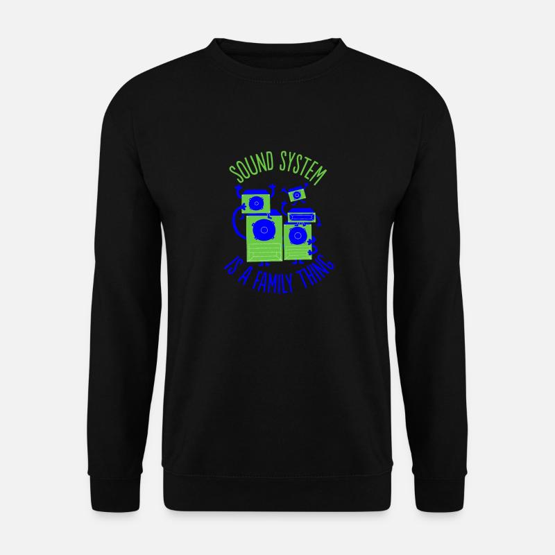 Soundsystem ist eine Familiensache - Unisex Pullover - Schwarz