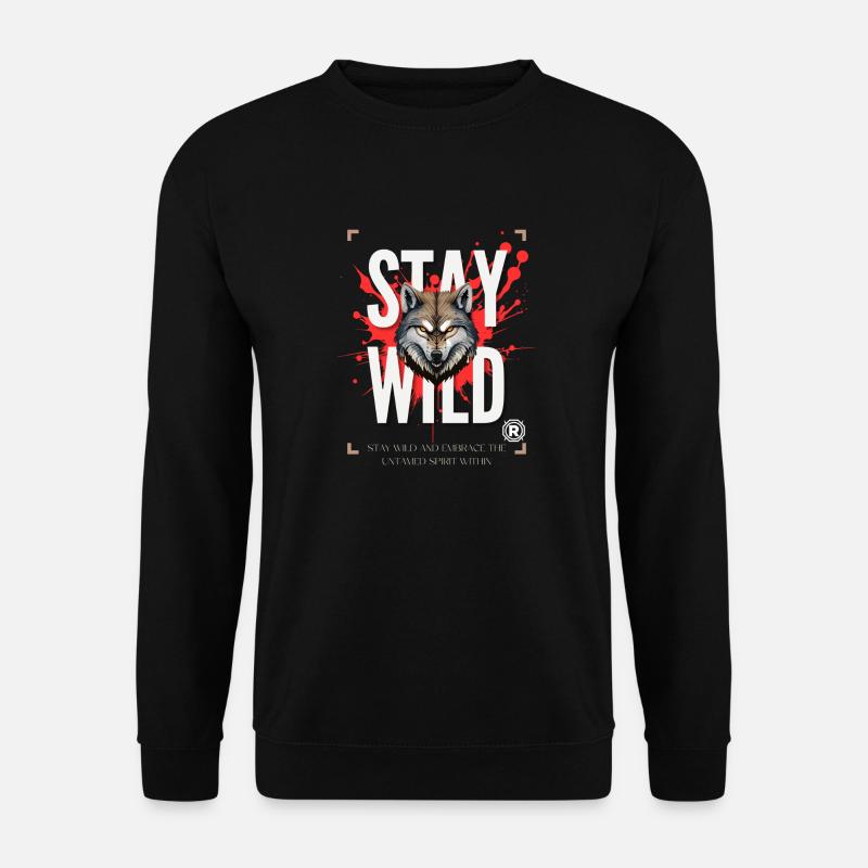 stay wild motivated - Unisex Pullover - Schwarz
