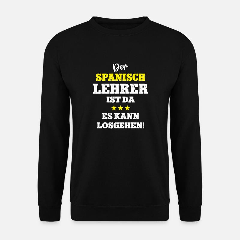 Spanish Teacher Spanisch Lehrer Spruch - Unisex Pullover - Schwarz