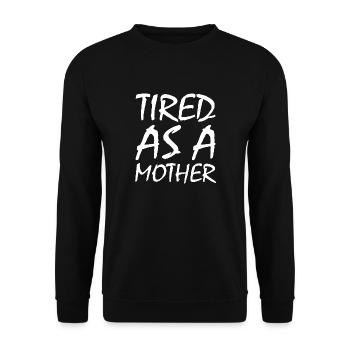 Tired as a mother - Unisex Pullover - Schwarz - Vorne - Alina (178cm) & Michal (187cm)