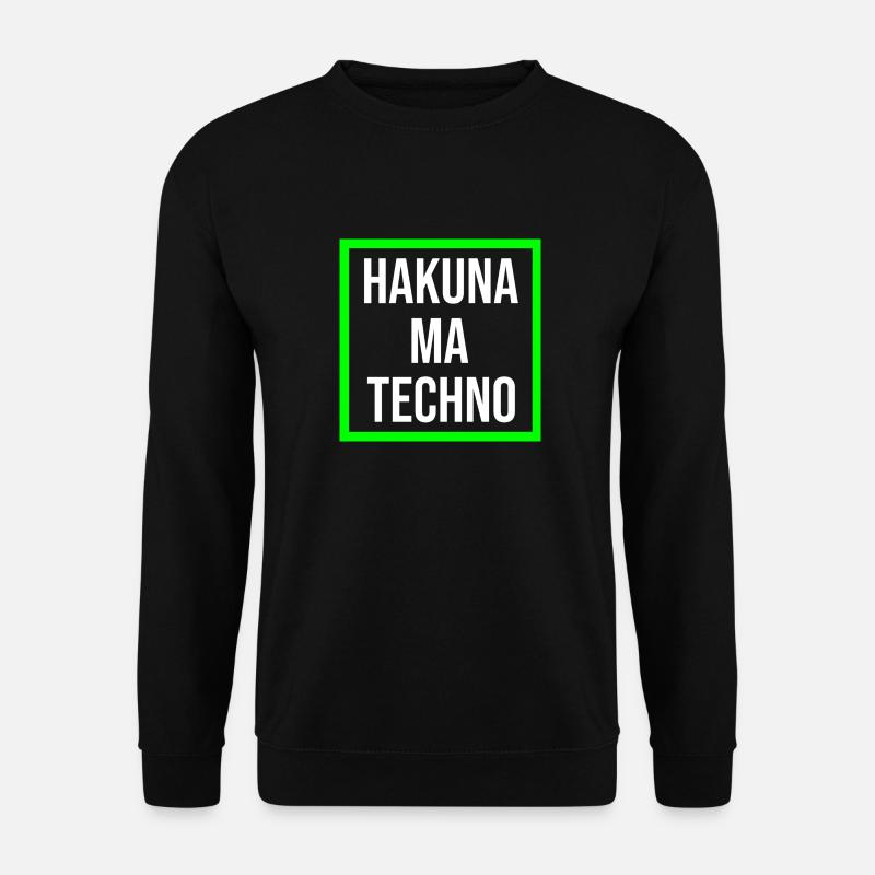 Hakuna ma Techno - Unisex Sweatshirt - black