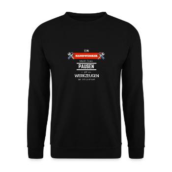 Handwerker macht keine Pausen Heimwerker Geschenk - Unisex Pullover - Schwarz - Vorne - Alina (178cm) & Michal (187cm)