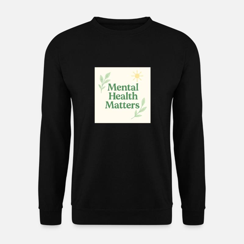 Mental Health Matters Sun green - Unisex Pullover - Schwarz